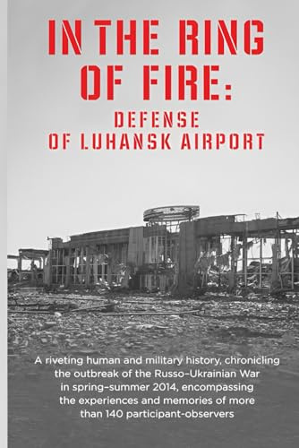 In The Ring Of Fire: Defense Of Luhansk Airport