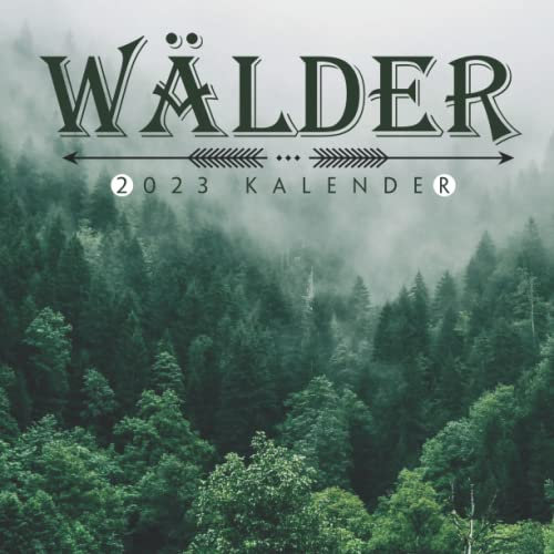 Wälder Kalender 2023: 18-Monats-Kalender von Juli 2022 bis Dezember 2023 - Behalten Sie den Überblick über wichtige Details, Notizen und Termine