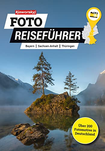 Jaworskyj Foto Reiseführer 4 | Bayern, Sachsen-Anhalt, Thüringen | Die besten Fotospots in Deutschland | Über 200 Fotomotive im Buch | Mit QR Codes & Foto ... in Deutschland, Österreich & Schweiz)