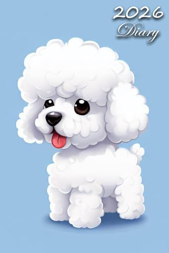 2026 Diary: Bichon Frise Dog: | A5 Week to View Dated from Jan 2026 to Dec 2026 | Weekly Planner Agenda Personal Organiser