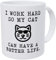 Tasse À Café Drôle Que Je Travaille Dur pour Que Mon Chat Puisse Vivre Une Vie Meilleure 11Oz-Coffee_Cup
