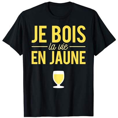 Humour Je Bois La Vie En Jaune Pastis Alcool T-Shirt