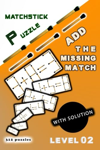 Matchstick puzzle With solutions Add the missing match: Level 02