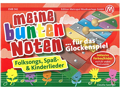 Edition Metropol - Meine bunten Noten f. das Glockenspiel - Folksongs u.v.m.