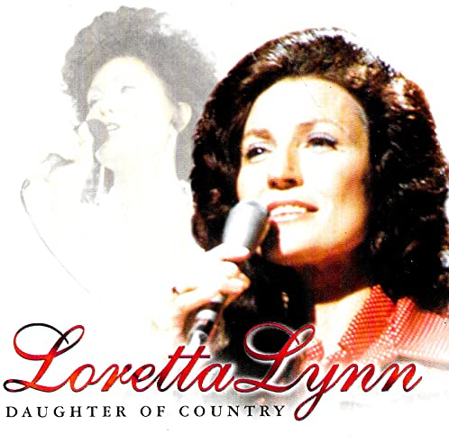 Loretta Lynn - Daughter of Country