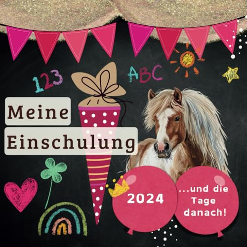 Meine Einschulung - und die Tage danach!: Einzigartige Erinnerungen festhalten - Platz für liebevolle Wünsche und Fotos, Notizen, Affirmationen, Ausmalbilder und Rätsel