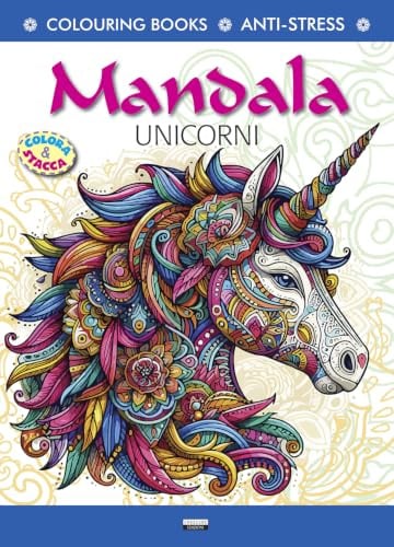 Mandala unicorni. Antistress. Colora & Stacca. Ediz. illustrata (Colouring book)