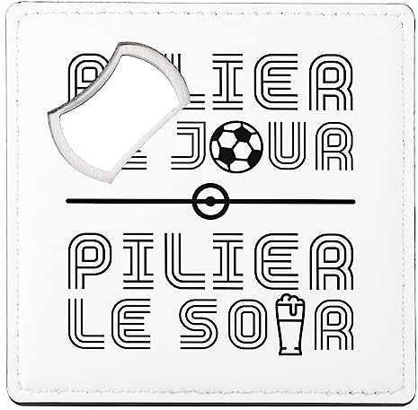 sous Verre Décapsuleur - Ailier Le Jour Pilier Le Soir Sport Foot Football Apéro Bar - 1 unité (92 x 92 mm)