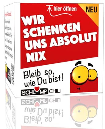 Schlump-Chili Wir schenken uns Absolut Nix - ein witziges Nichts Geschenk für Männer und Frauen