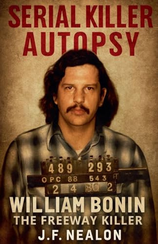 Serial Killer Autopsy: William Bonin - The Freeway Killer