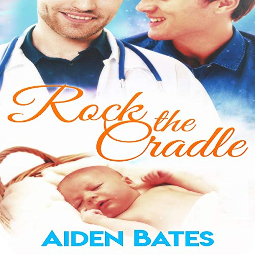 Rock the Cradle: Silver Oak Medical Center, Book 5