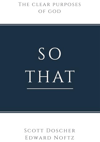 So That: The Clear Purposes of God