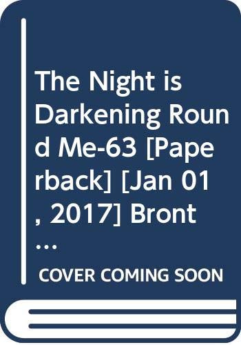 The Night is Darkening Round Me