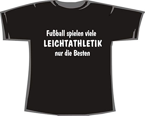 Fussball Spielen viele, Leichtathletik nur die Besten; T-Shirt schwarz, Gr.L