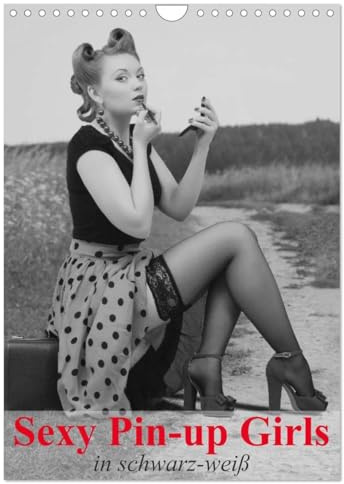 Sexy Pin-up Girls in schwarz-weiß (Wandkalender 2026 DIN A4 hoch), CALVENDO Monatskalender: Kesse Pin-up-Girls im Stil der 40er- und 50er Jahre (CALVENDO Erotik)