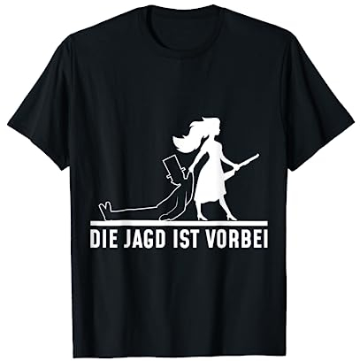 Die Jagd ist Vorbei Lustig Polter JGA Heirat Hochzeit T-Shirt