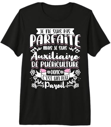Auxiliaire puériculture Humour T-Shirt Haut de Gamme