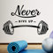 Wandaufkleber „Never Give Up Barbell“ für Zuhause Fitnessstudio Motivation Workout Gewicht zum Aufhängen inspirierende Übungen, abnehmbarer Spruch Vinyl-Wandbild DIY-Design Innen-Training