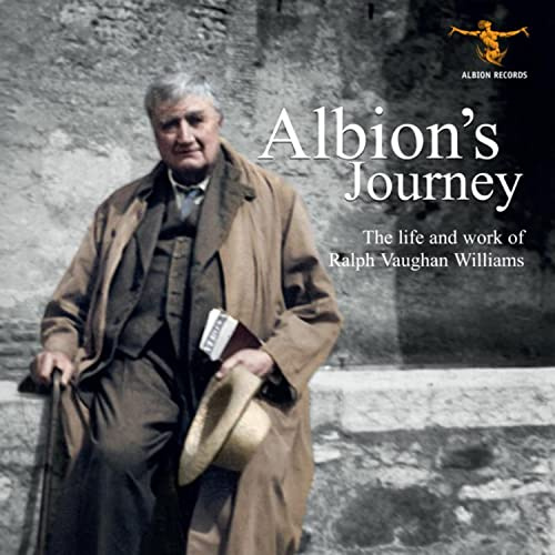 Albion's Journey: The Life And Works Of Vaughan Williams