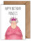 WBdesignz Humorvolle Geburtstagskarte - Happy Birthday Princess - Süßer Geburtstagsgruß Witzige Geschenkarte für Freunde, Familie und Kollegen (DIN A6)
