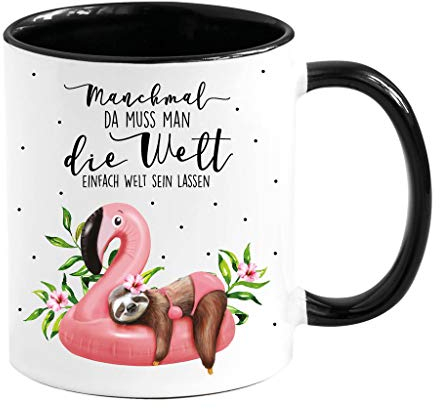 Tasse mit Manchmal da muss man die Welt einfach Welt sein lassen mit Faultier und Flamingo / 3. Tasse schwarz weiß