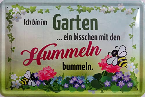 Blechschild Schild 20x30cm - Bin im Garten ein bisschen mit den Hummeln bummeln Blumen