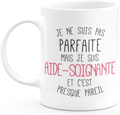 quotedazur - Mug Je Ne Suis Pas Parfaite Mais Je Suis Aide Soignante Et C'est Presque Pareil - Blanc/Céramique