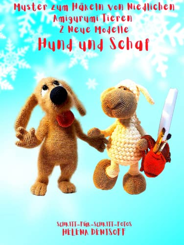 Muster zum Häkeln von Niedlichen Amigurumi Tieren - 2 Neue Modelle: Unglaublich Detaillierte Anleitung zum Häkeln von Puppen(rahmen)Tieren mit Vielen ... (Anleitungen zum Häkeln von Puppen, Band 9)