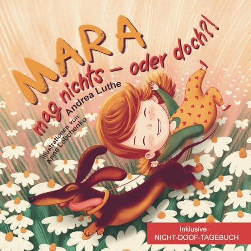 Mara mag nichts - oder doch?|Kinderbuch ab 4 Jahren über Gefühle, Freundschaft & schlechte Laune | inkl. Tagebuch: was war heute nicht doof| Vorlesebuch mit Hund & Dankbarkeit
