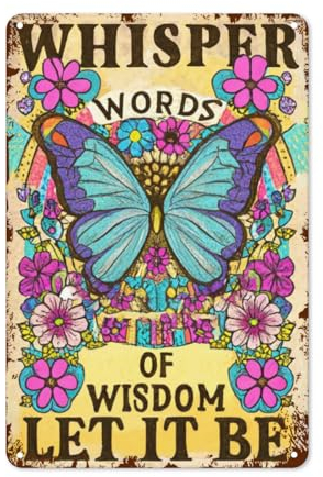 Whisper Words Of Wisdom Let It Be Signs Wall Decor Retro Tin Sign Hippie Decor Metal Signs for Home Vintage Pictures Wall Art Poster Cute Kitchen Wall Decor 8x12