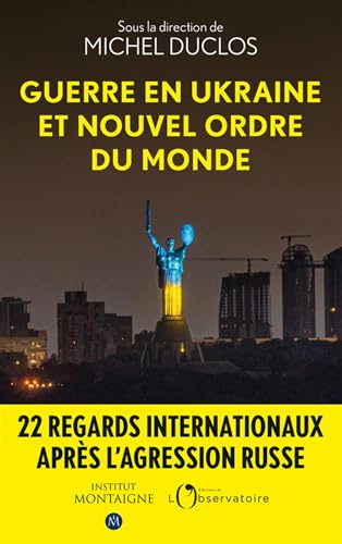 Guerre en Ukraine et nouvel ordre du monde: Le séisme de la guerre en Ukraine