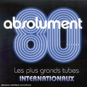 Absolument 80 (Les Plus Grands Tubes Internationaux)