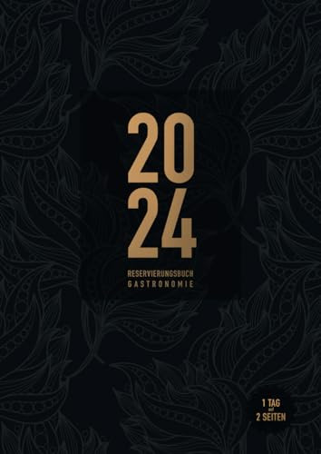 Reservierungsbuch 2024 Gastronomie: Terminplaner für Gastronomie, Restaurants, Bistros & Cafés, mit Jahresübersicht, 1 Tag 2 Seiten, A4