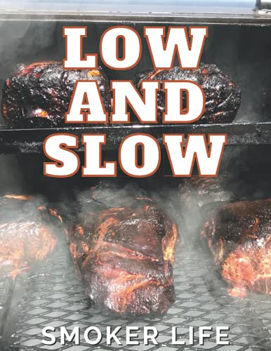 Low and Slow Smoker Life: BBQ Blank Recipe Book (BBQ and Smoker Cooking Series)