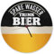 Spare Wasser Trink Bier Wanduhr aus Alu Witzige Uhr für Männer mit Biermotiv als Dekoration für den Partykeller oder für die Kneipe des Vertrauens