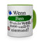 printplanet Tasse mit Namen Ben - Layout: Wenn Ben es Nicht weiß, dann weiß es niemand - Namenstasse, Kaffeebecher, Mug, Becher, Kaffee-Tasse - Farbe Grün