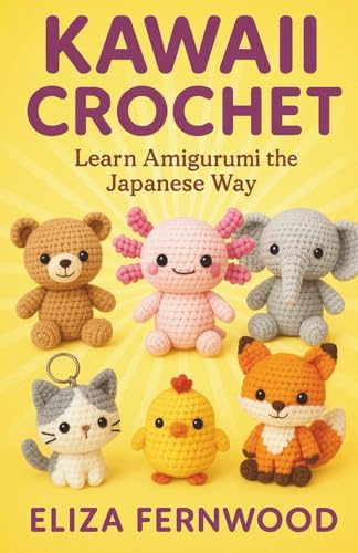 Kawaii Crochet: Learn Amigurumi the Japanese Way