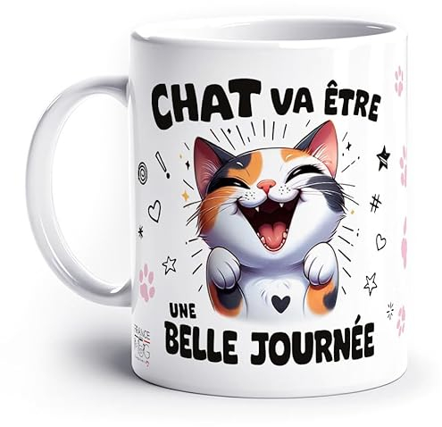 France Mug - 'Chat Va Être Une Belle Journée' - (Collection Chat) - Idée Cadeau Original Anniversaire Amour Animal Ami Collègue Famille