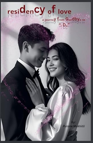 Residency of Love: A Journey from Goodbye to I Do