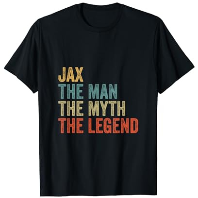 Jax the man the myth the legend T-Shirt