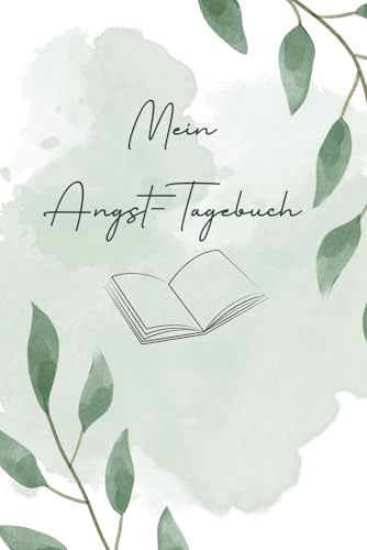 Angst Tagebuch bzw. Arbeitsbuch bei einer Angststörung und Panikattacken zum Ausfüllen