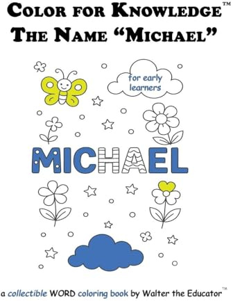Color for Knowledge: The Name Michael (Walter the Educator's Color for Knowledge(tm) Book)