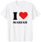 I Love Mariah I Heart Mariah Name Y2k Valentines Day T-Shirt