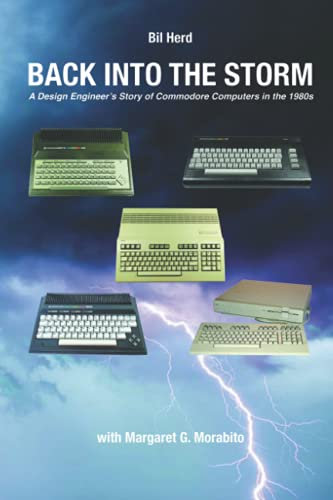 Back into the Storm: A Design Engineer's Story of Commodore Computers in the 1980s