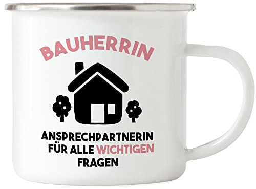 Hey!Print Bauherrin Emaille Tasse Richtfest Hausbau Häuslebauer Geschenk Einzug Eigenheim Lustig Spruch