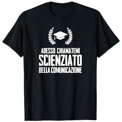 Laurea Scienze Comunicazione Divertente Frase Maglietta