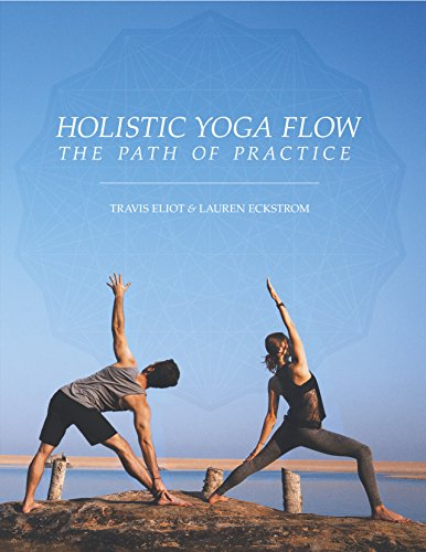 Holistic Yoga Flow: The Path of Practice (English Edition)