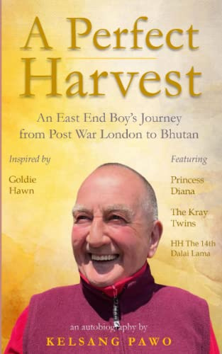 A Perfect Harvest: An East End Boy’s Journey from Post-War London to Bhutan