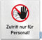 Türschilder24 Aluminium Dibond Schild - Türschild • 120 x 120 x 3 mm • Verbote Hinweisschilder • 100% Made in Germany (Zutritt nur für Personal)