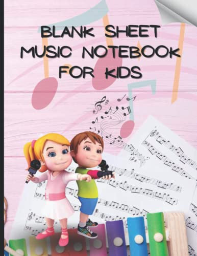 Blank Sheet Music Notebook For Kids: Empty Wide Pages Book For Practicing Easy Manuscript Writing For Students, Beginners And Little Musicians